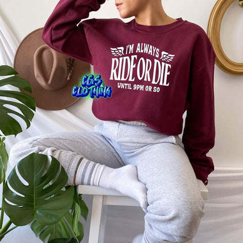 I'm Always Ride or Die Sweatshirt